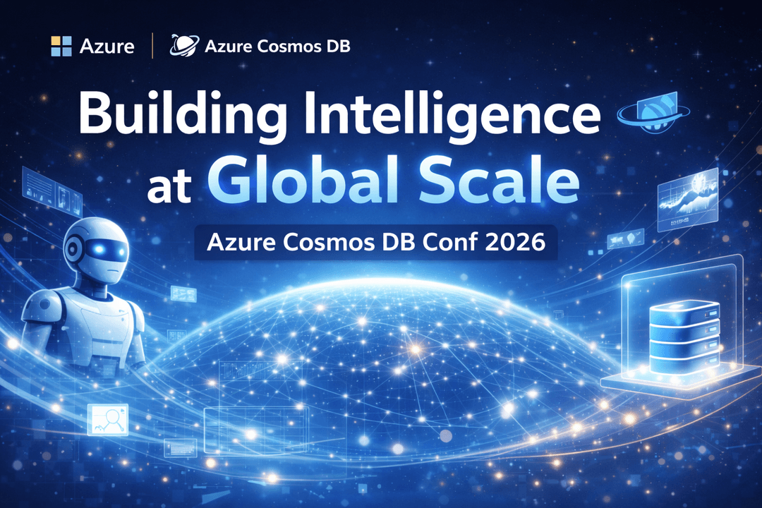 AI Agents, Vector Search, and Global Scale: What’s Coming at Azure Cosmos DB Conf 2026